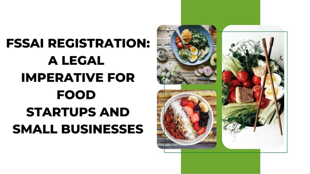 FSSAI Registration A Legal Imperative for Food Startups and Small Businesses