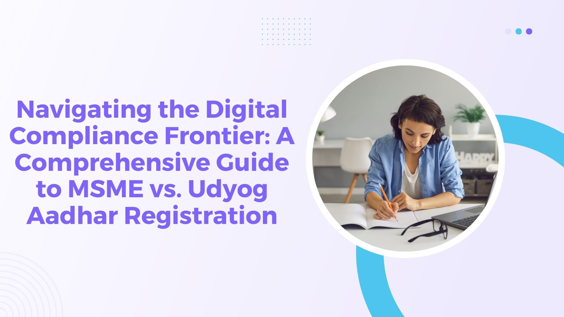 Navigating the Digital Compliance Frontier: A Comprehensive Guide to MSME vs. Udyog Aadhar Registration